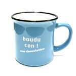MUG BOUDU CON, UNE CHOCO !